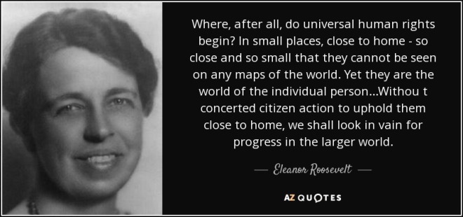 quote-where-after-all-do-universal-human-rights-begin-in-small-places-close-to-home-so-close-eleanor-roosevelt-85-96-48